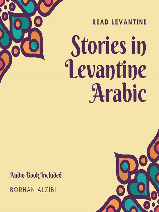 Title details for Stories in Levantine Arabic by Borhan Ahmad - Available